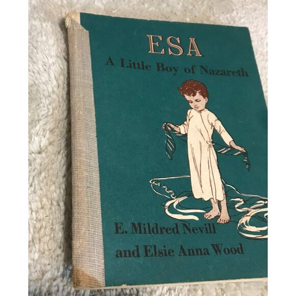 Esa: A Little Boy Of Nazareth By E. Mildred Nevill & Elsie Anna Wood - Picture 2 of 5